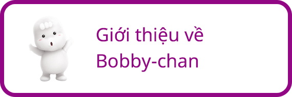 Giới thiệu về Bobby-chan